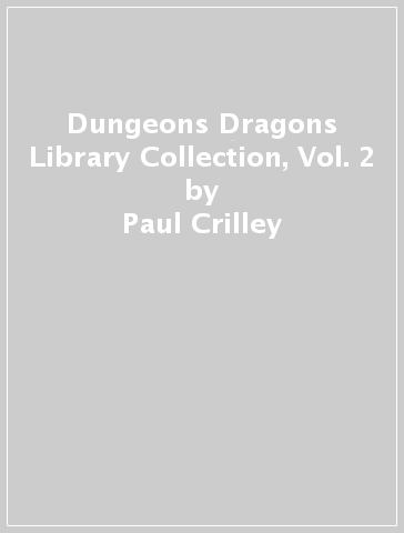 Dungeons & Dragons Library Collection, Vol. 2 - Paul Crilley - Ed Greenwood
