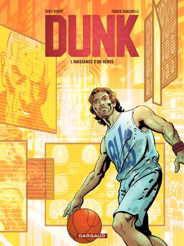 Dunk - tome 1 - Naissance d'un héros - Denis Robert