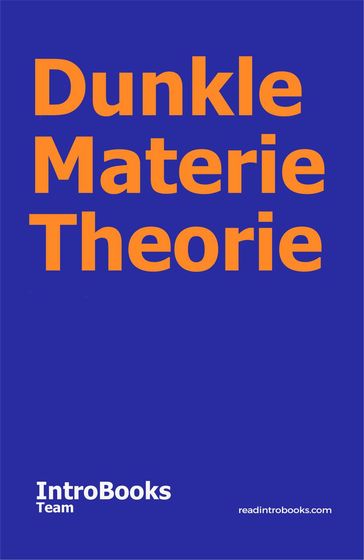 Dunkle Materie Theorie - IntroBooks Team