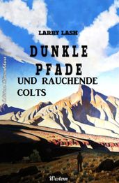 Dunkle Pfade und rauchende Colts