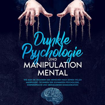 Dunkle Psychologie und Manipulation Mental - Ralf Bergmann