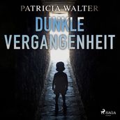 Dunkle Vergangenheit (Ungekürzt)