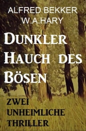 Dunkler Hauch des Bösen: Zwei Unheimliche Thriller