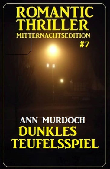 Dunkles Teufelsspiel: Romantic Thriller Mitternachtsedition 7 - Ann Murdoch