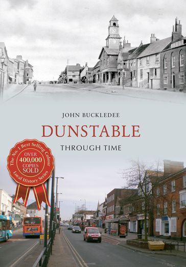 Dunstable Through Time - John Buckledee