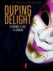 Duping Delight: O Cérebro, a Face e a Emoção (20ª edição)