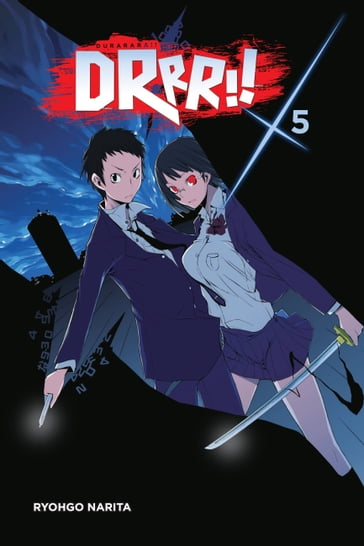 Durarara!!, Vol. 5 (light novel) - Narita Ryohgo - Suzuhito Yasuda