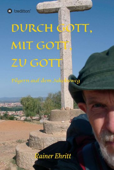 Durch Gott, mit Gott, zu Gott - Dr. Rainer Ehritt