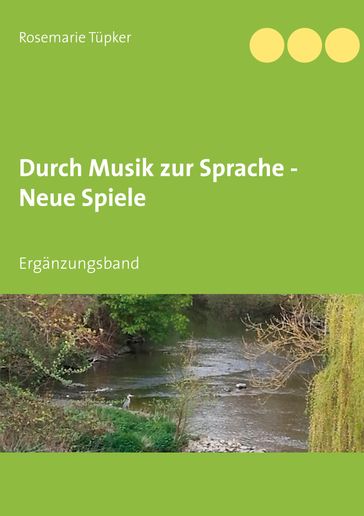 Durch Musik zur Sprache - Neue Spiele - Rosemarie Tupker