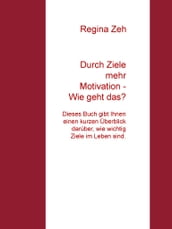 Durch Ziele mehr Motivation - Wie geht das?