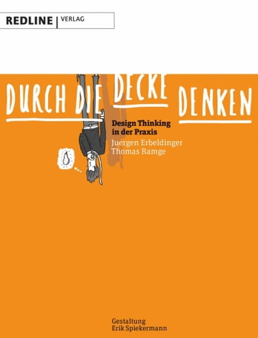 Durch die Decke denken - Thomas Ramge - Erik Spiekermann - Juergen Dr. Erbeldinger