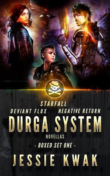 Durga System Boxed Set One: Starfall - Negative Return - Deviant Flux - Jessie Kwak