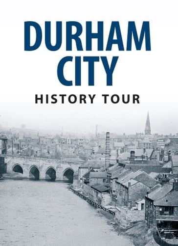 Durham City History Tour - Michael Richardson