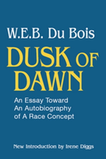 Dusk of Dawn! - W. E. B. DuBois