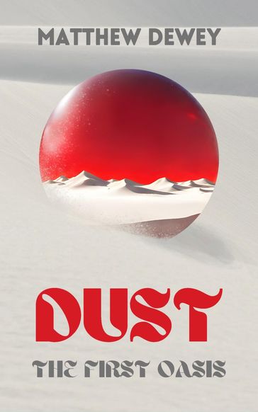Dust: The First Oasis - Matthew Dewey