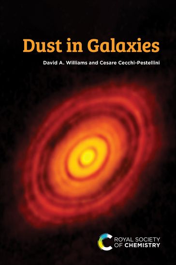 Dust in Galaxies - David A Williams - Cesare Cecchi-Pestellini