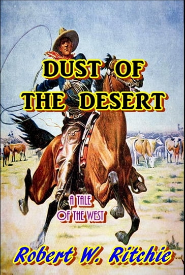 Dust of the Desert - Robert Welles Ritchie