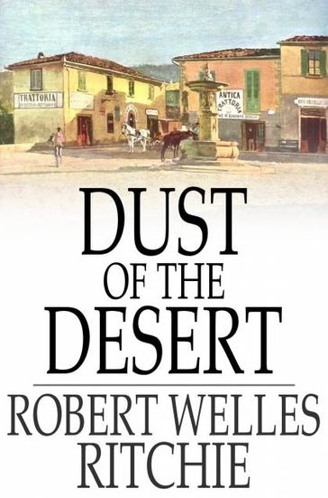 Dust of the Desert - Robert Welles Ritchie