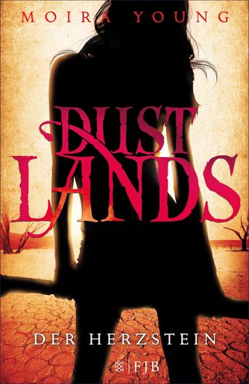 Dustlands - Der Herzstein - Moira Young