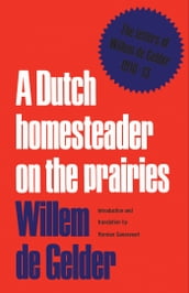 A Dutch Homesteader On The Prairies
