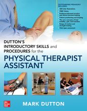 Dutton s Introductory Skills and Procedures for the Physical Therapist Assistant
