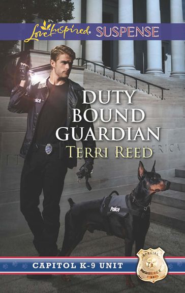 Duty Bound Guardian (Capitol K-9 Unit, Book 2) (Mills & Boon Love Inspired Suspense) - Terri Reed