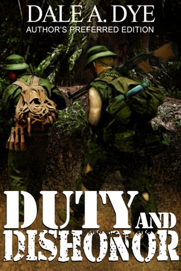 Duty and Dishonor - Dale A. Dye