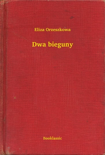 Dwa bieguny - Eliza Orzeszkowa