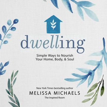 Dwelling - Melissa Michaels