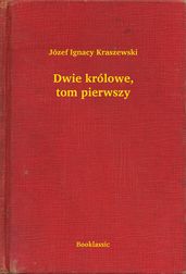 Dwie królowe, tom pierwszy