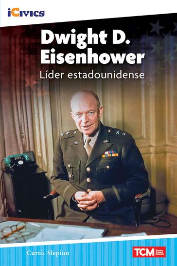 Dwight D. Eisenhower: Líder estadounidense - Curtis Slepian