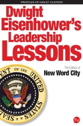 Dwight Eisenhowers Leadership Lessons