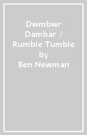 Dwmbwr Dambar / Rumble Tumble