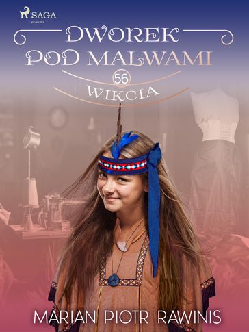 Dworek pod Malwami 56 - Wikcia - Marian Piotr Rawinis