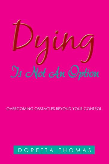 Dying Is Not an Option - Doretta Thomas