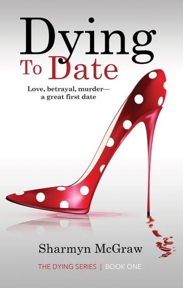 Dying To Date - Sharmyn McGraw