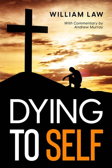 Dying to Self - William Law - Andrew Murray