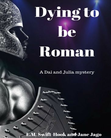 Dying to be Roman - E.M. Swift-Hook - Jane Jago