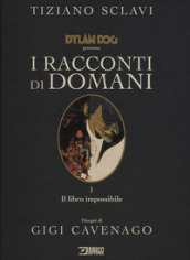 Dylan Dog presenta I racconti di domani. Vol. 1: Il libro impossibile