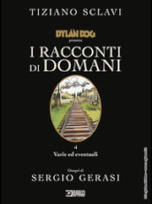 Dylan Dog presenta I racconti di domani. Vol. 4: Varie ed eventuali