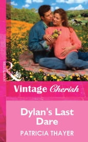 Dylan s Last Dare (Mills & Boon Vintage Cherish)