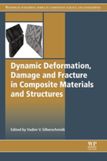 Dynamic Deformation, Damage and Fracture in Composite Materials and Structures - Elsevier Science