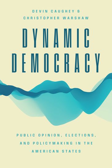 Dynamic Democracy - Devin Caughey - Christopher Warshaw