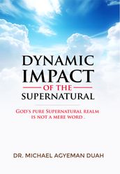 Dynamic Impact of the Supernatural