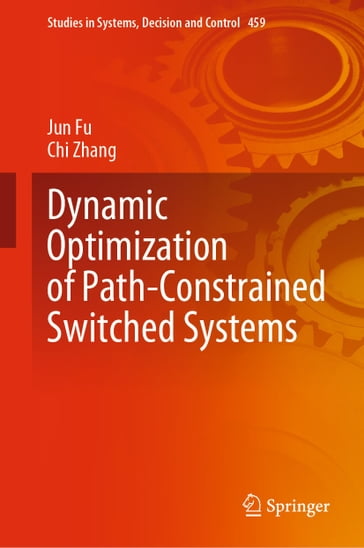 Dynamic Optimization of Path-Constrained Switched Systems - Jun Fu - Chi Zhang