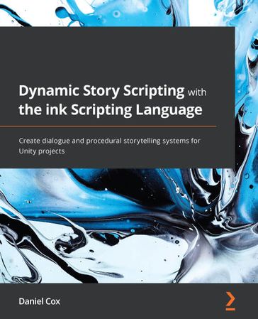 Dynamic Story Scripting with the ink Scripting Language - Daniel Cox