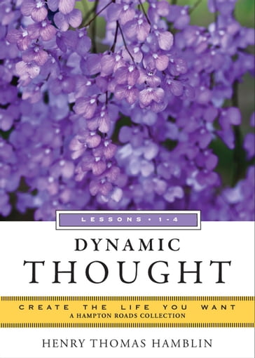 Dynamic Thought, Lessons 1-4 - Henry Thomas Hamblin