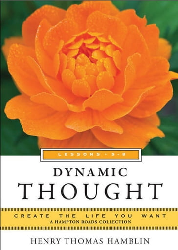 Dynamic Thought, Lessons 5-8 - Henry Thomas Hamblin - Mina Parker