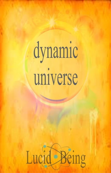 Dynamic Universe - Lucid Being
