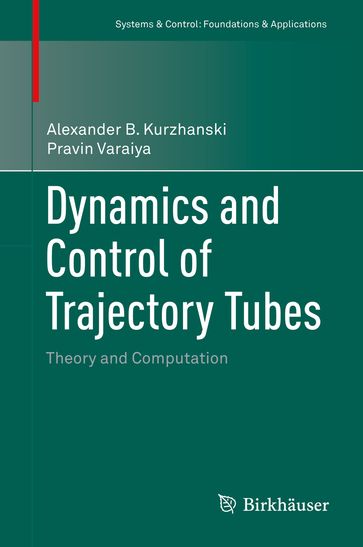 Dynamics and Control of Trajectory Tubes - Alexander B. Kurzhanski - Pravin Varaiya